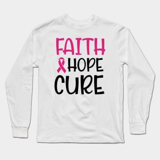 Faith, hope, cure! Long Sleeve T-Shirt